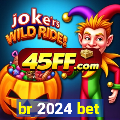 br 2024 bet